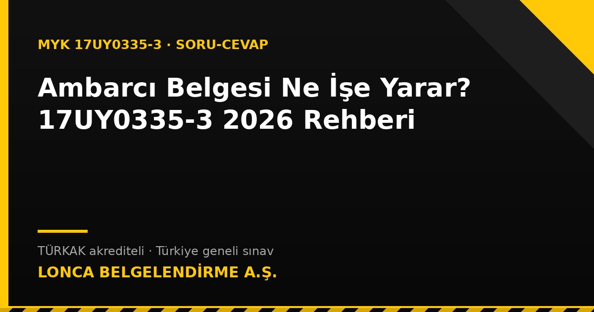 Ambarcı belgesi ne işe yarar - 17UY0335-3 MYK belgesi hakkında sık sorulan sorular